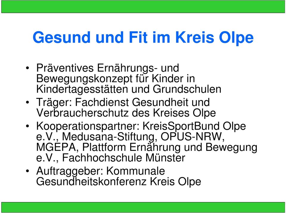 Kreises Olpe Kooperationspartner: KreisSportBund Olpe e.v.