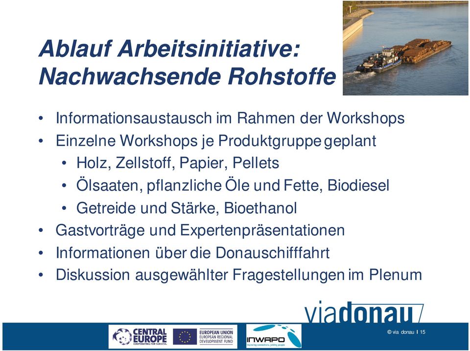 Öle und Fette, Biodiesel Getreide und Stärke, Bioethanol Gastvorträge und Expertenpräsentationen