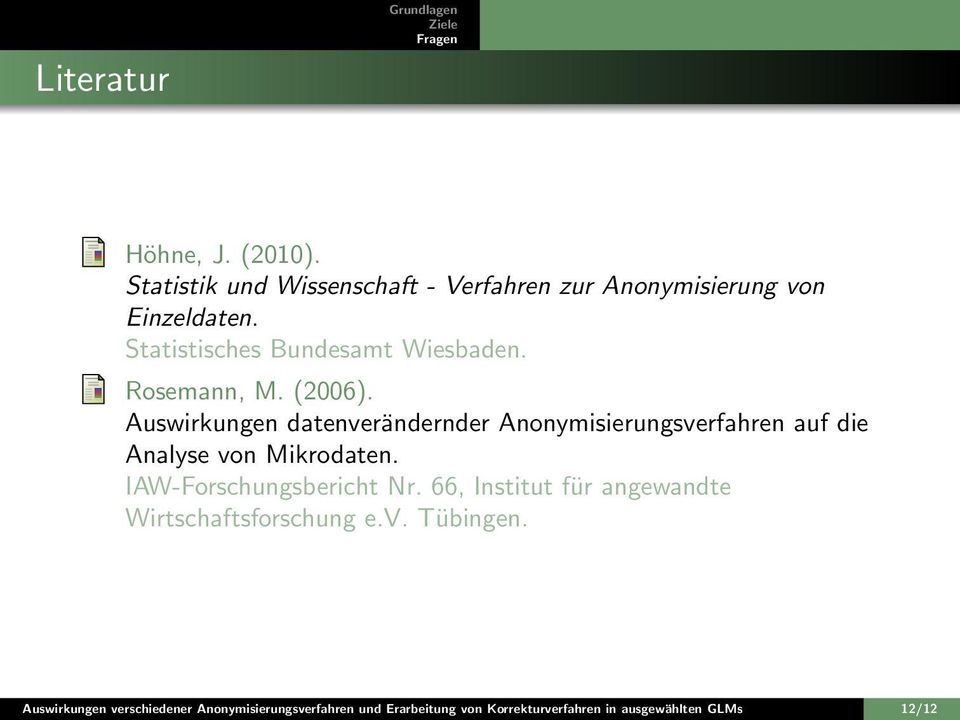 Auswirkungen datenverändernder Anonymisierungsverfahren auf die Analyse von Mikrodaten. IAW-Forschungsbericht Nr.