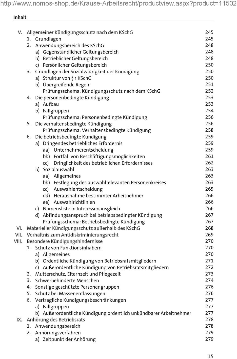 Grundlagen der Sozialwidrigkeit der Kündigung 250 a) Struktur von 1 KSchG 250 b) Übergreifende Regeln 251 Prüfungsschema: Kündigungsschutz nach dem KSchG 252 4.