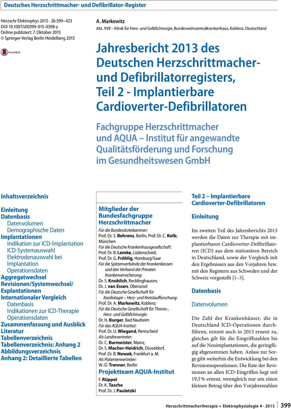 Cardioverter-Defibrillatoren Fachgruppe Herzschrittmacher und AQUA Institut für angewandte Qualitätsförderung und Forschung im Gesundheitswesen GmbH Inhaltsverzeichnis Einleitung Datenbasis