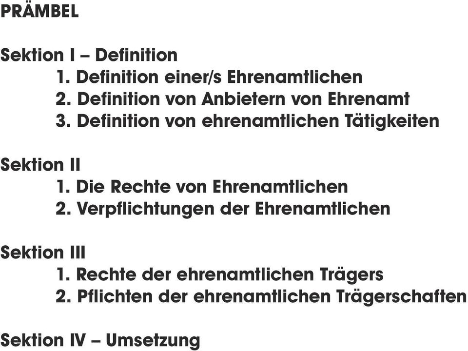 Definition von ehrenamtlichen Tätigkeiten Sektion II 1. Die Rechte von Ehrenamtlichen 2.