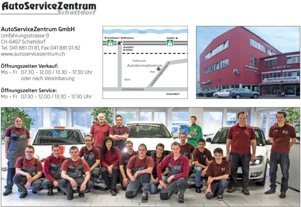 ch ê Gotthard / Bellinzona Ausfahrt Erstfeld Reuss Luzern é Öffnungszeiten Verkauf: Mo Fr 07.30 12.