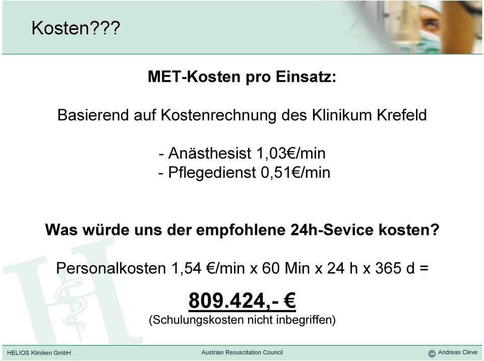 Krefeld - Anästhesist 1,03 /min - Pflegedienst 0,51 /min Was würde