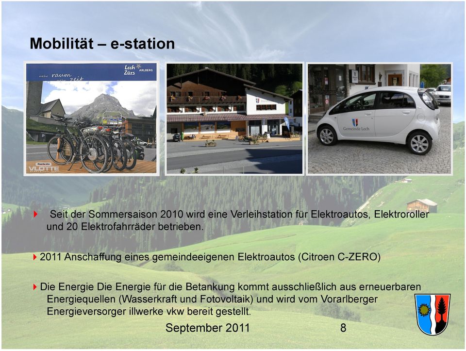 2011 Anschaffung eines gemeindeeigenen Elektroautos (Citroen C-ZERO) Die Energie Die Energie für die