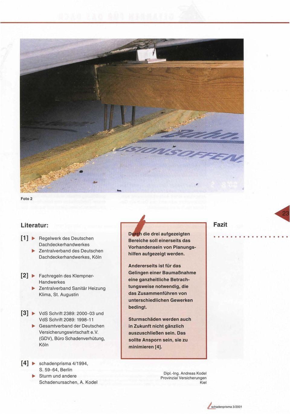 rband der Deutschen Versicherungswirtschaft e.v. (GDV), Büro Schadenverhütung, Köln die drei aufgezeigten Bereiche soll einerseits das Vorhandensein von Planungshilfen aufgezeigt werden.