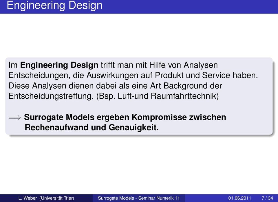 Diese Analysen dienen dabei als eine Art Background der Entscheidungstreffung. (Bsp.