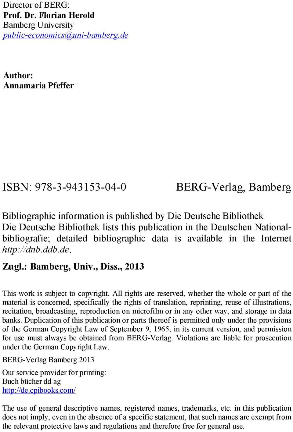 Deutschen Nationalbibliografie; detailed bibliographic data is available in the Internet http://dnb.ddb.de. Zugl.: Bamberg, Univ., Diss., 2013 This work is subject to copyright.