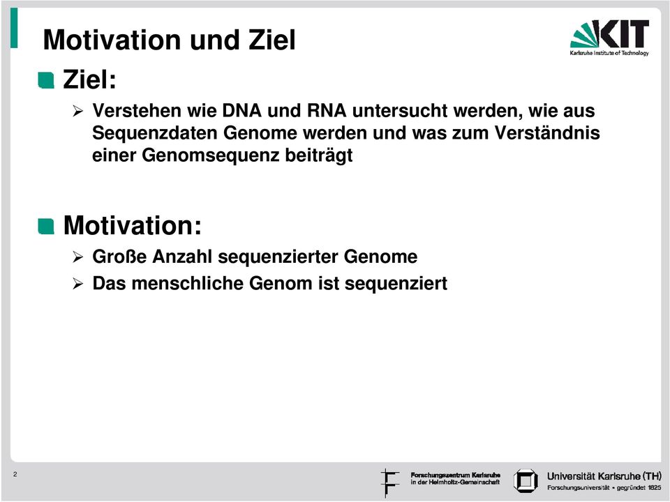was zum Verständnis einer Genomsequenz beiträgt Motivation: