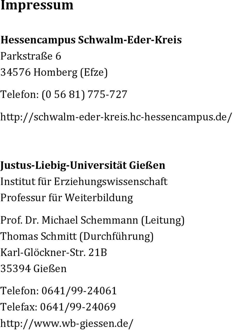 de/ Justus Liebig Universität Gießen Institut für Erziehungswissenschaft Professur für Weiterbildung Prof.