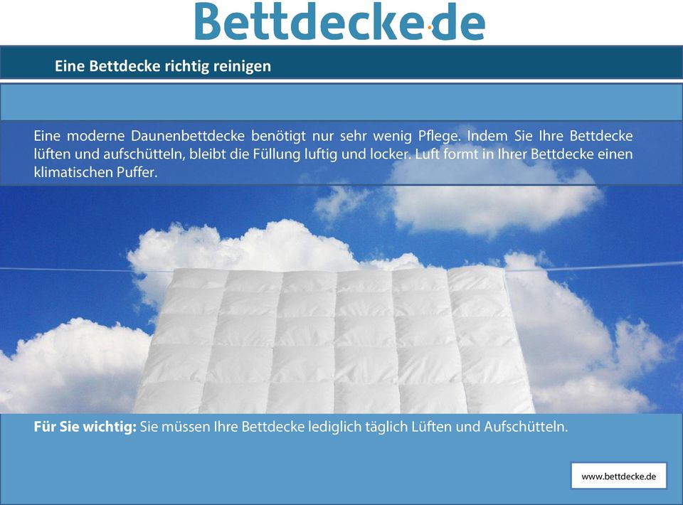 Indem Sie Ihre Bettdecke lüften und aufschütteln, bleibt die Füllung luftig und