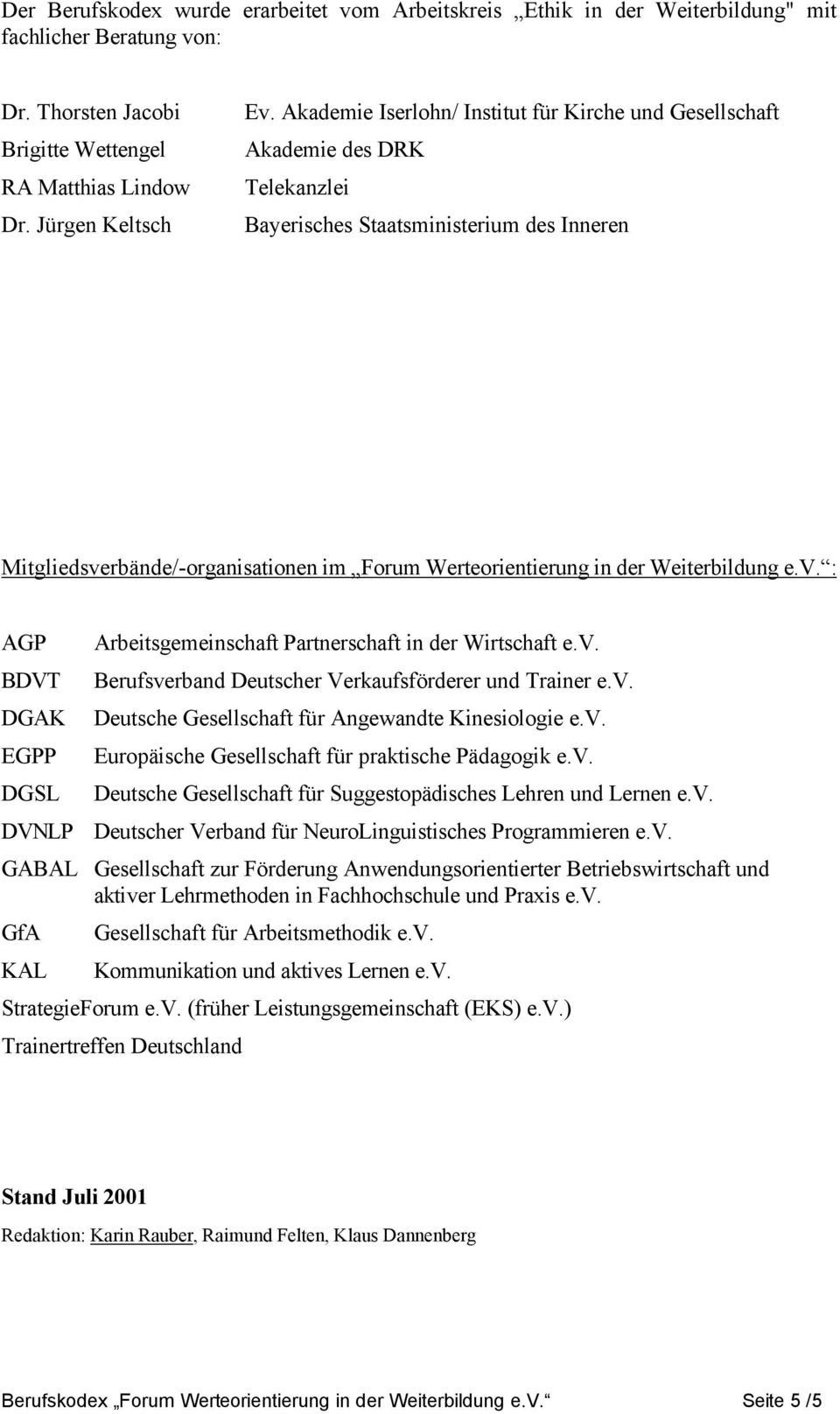 Weiterbildung e.v. : AGP BDVT DGAK EGPP DGSL Arbeitsgemeinschaft Partnerschaft in der Wirtschaft e.v. Berufsverband Deutscher Verkaufsförderer und Trainer e.v. Deutsche Gesellschaft für Angewandte Kinesiologie e.