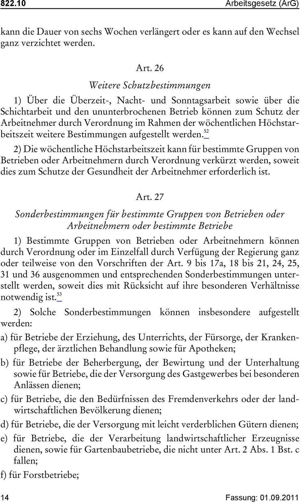 Rahmen der wöchentlichen Höchstarbeitszeit weitere Bestimmungen aufgestellt werden.