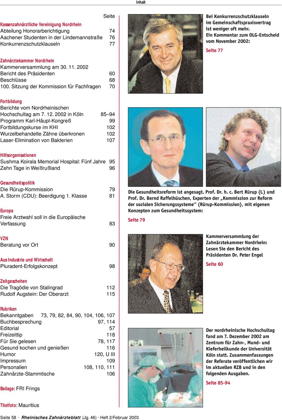 2002 Bericht des Präsidenten 60 Beschlüsse 68 100. Sitzung der Kommission für Fachfragen 70 Fortbildung Berichte vom Nordrheinischen Hochschultag am 7. 12.