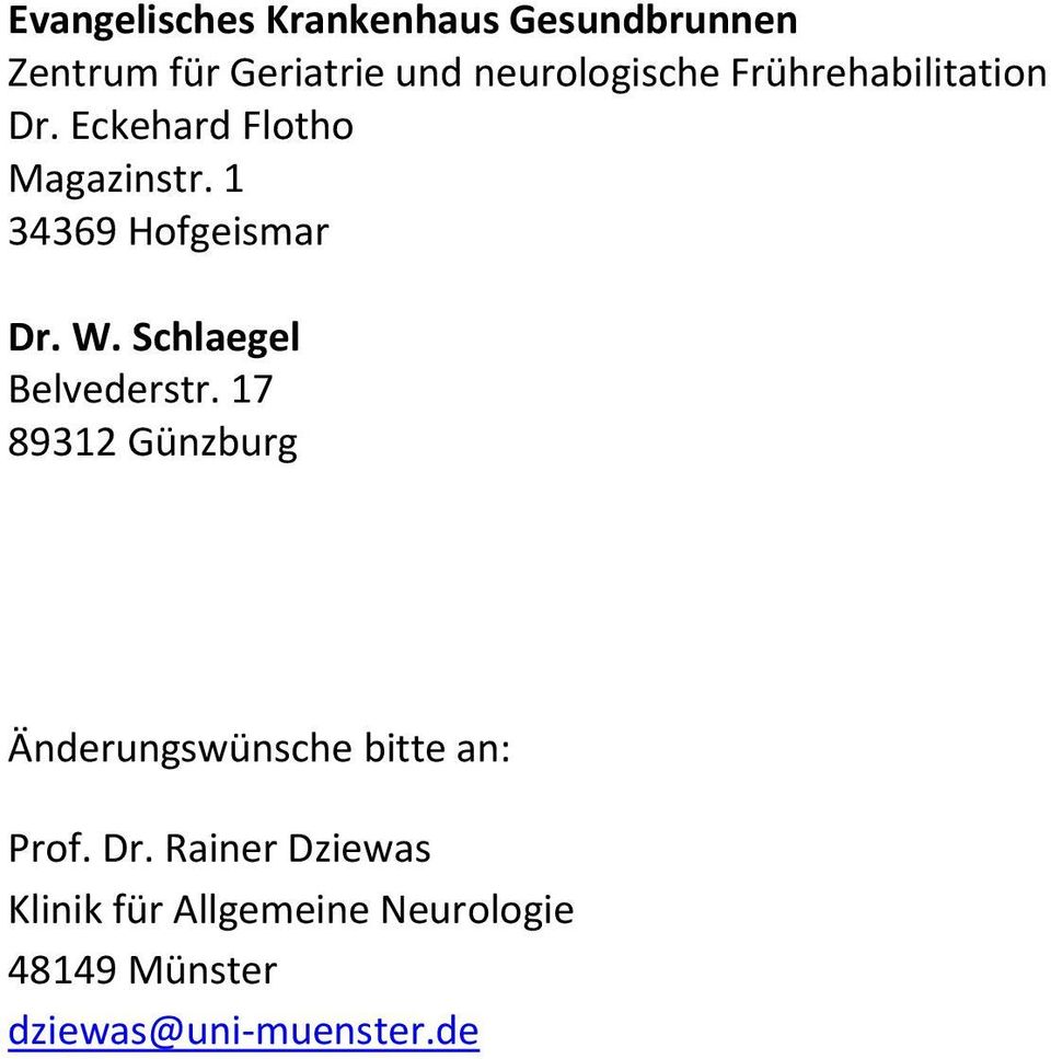 Schlaegel Belvederstr. 17 89312 Günzburg Änderungswünsche bitte an: Prof. Dr.
