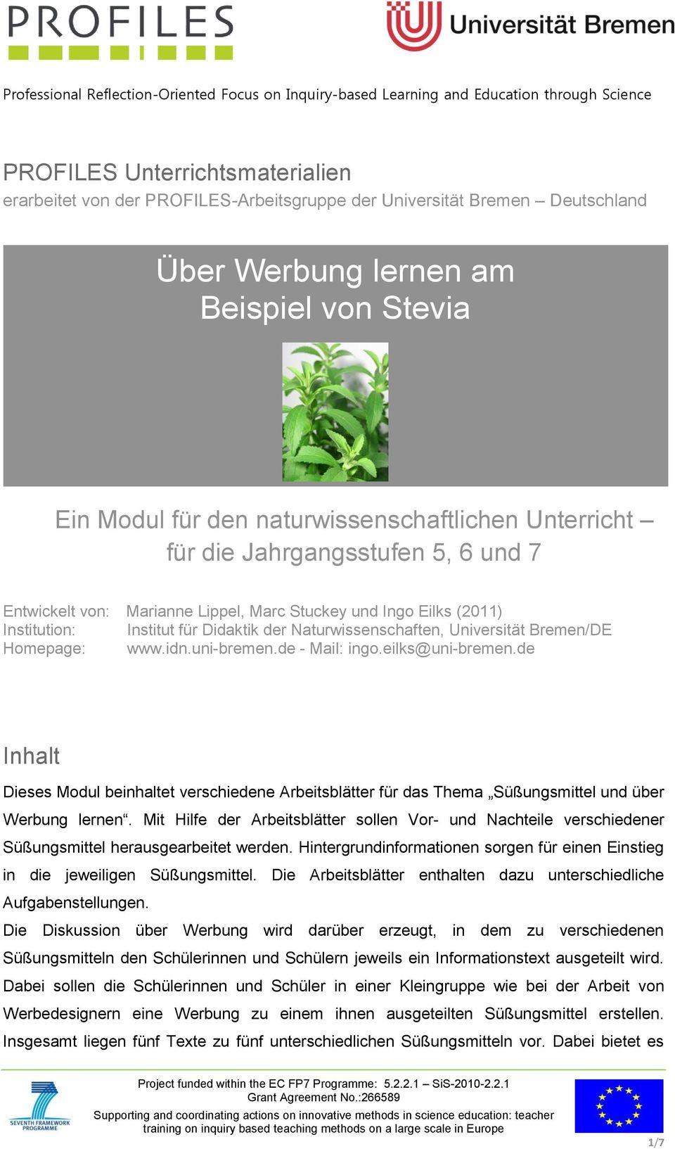 Inhalt Dieses Modul beinhaltet verschiedene Arbeitsblätter für das Thema Süßungsmittel und über Werbung lernen.