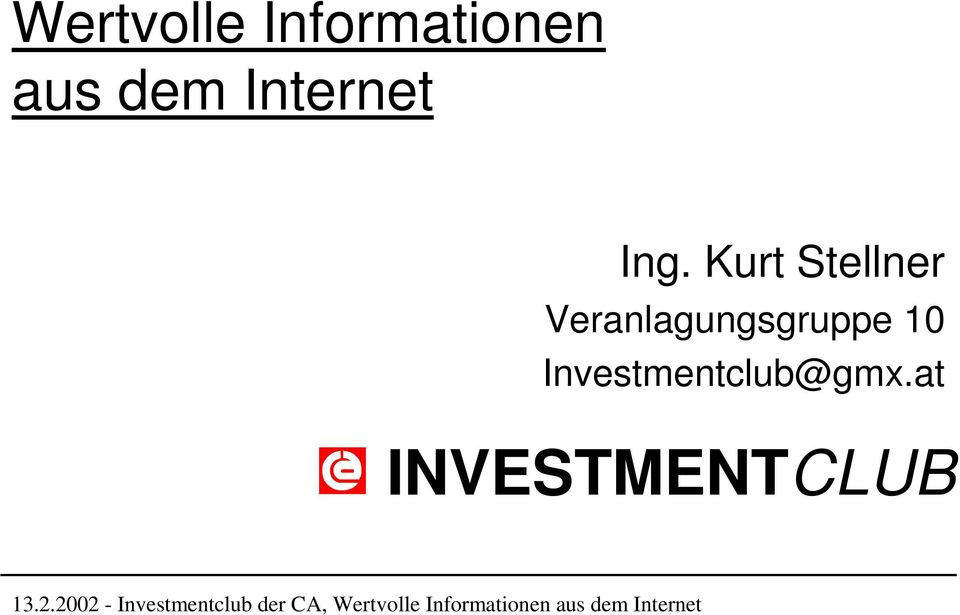 Investmentclub@gmx.at INVESTMENTCLUB 13.2.