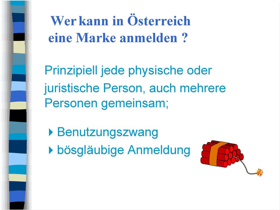 Prinzipiell jede physische oder