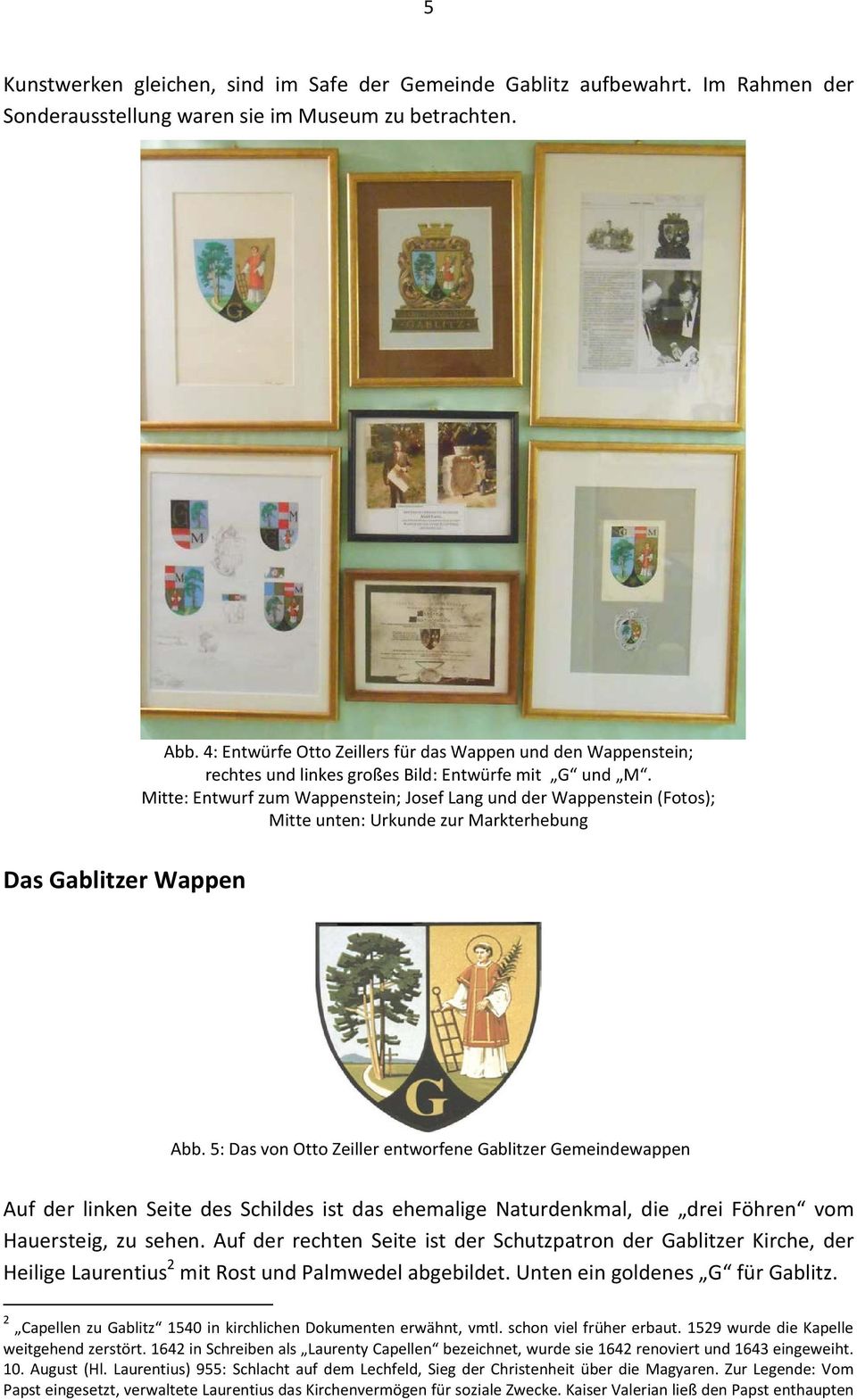 Mitte: Entwurf zum Wappenstein; Josef Lang und der Wappenstein (Fotos); Mitte unten: Urkunde zur Markterhebung Das Gablitzer Wappen Abb.