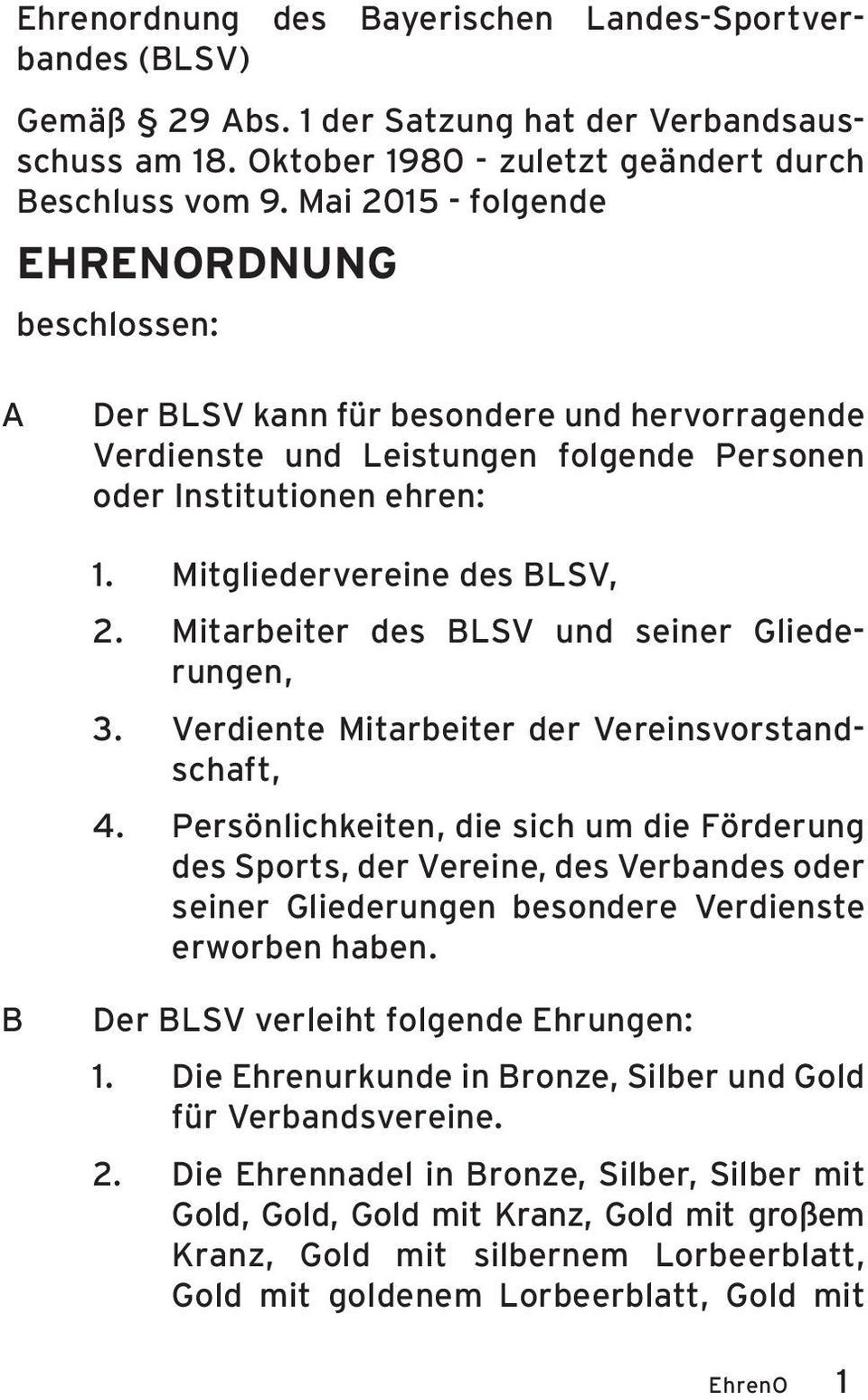 Mitarbeiter des BLSV und seiner Gliederungen, 3. Verdiente Mitarbeiter der Vereinsvorstandschaft, 4.