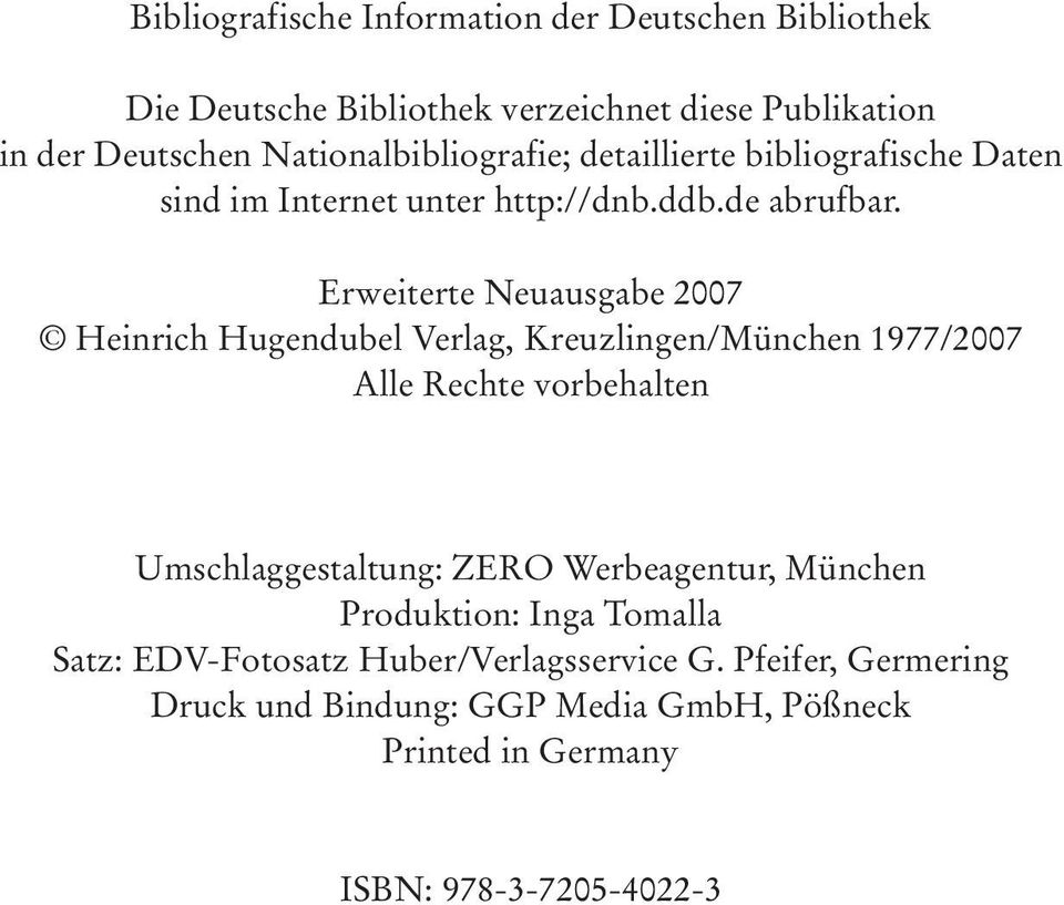 Erweiterte Neuausgabe 2007 Heinrich Hugendubel Verlag, Kreuzlingen/München 1977/2007 Alle Rechte vorbehalten Umschlaggestaltung: ZERO