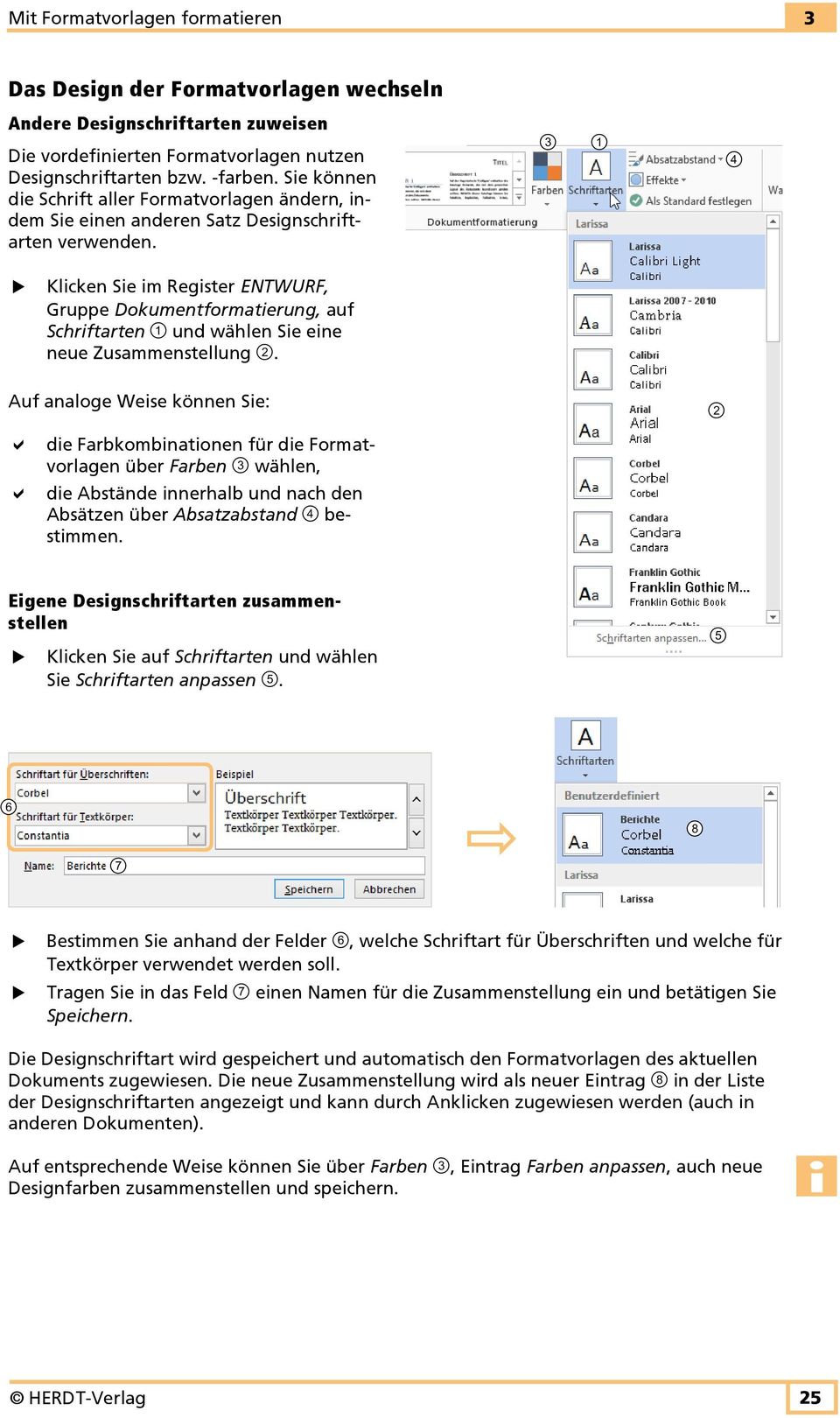 Klicken Sie im Register ENTWURF, Gruppe Dokumentformatierung, auf Schriftarten und wählen Sie eine neue Zusammenstellung.