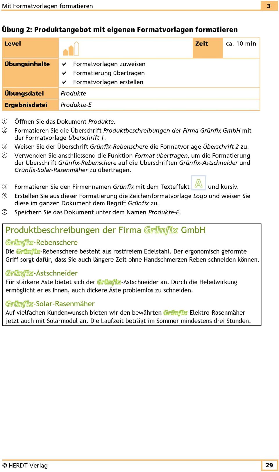 Formatieren Sie die Überschrift Produktbeschreibungen der Firma Grünfix GmbH mit der Formatvorlage Überschrift 1. Weisen Sie der Überschrift Grünfix-Rebenschere die Formatvorlage Überschrift 2 zu.
