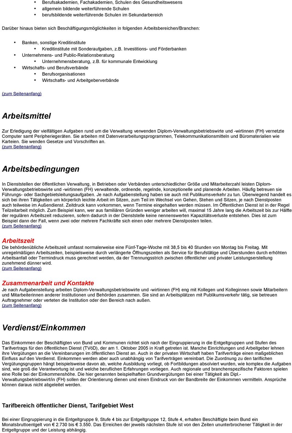 b. für kommunale Entwicklung Wirtschafts- und Berufsverbände Berufsorganisationen Wirtschafts- und Arbeitgeberverbände Arbeitsmittel Zur Erledigung der vielfältigen Aufgaben rund um die Verwaltung