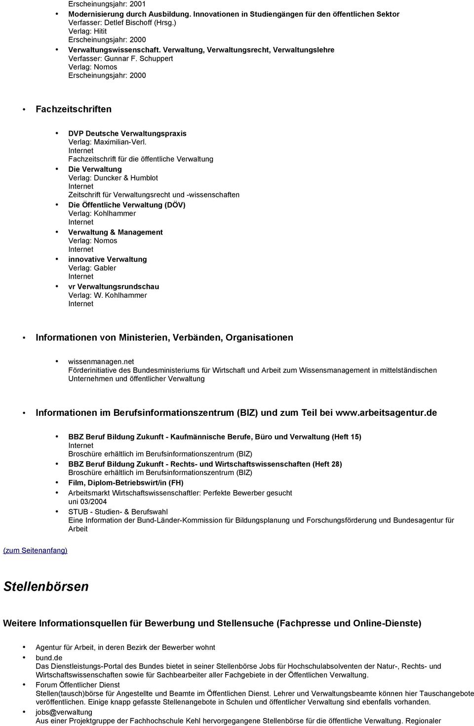 Schuppert Verlag: Nomos Erscheinungsjahr: 2000 Fachzeitschriften DVP Deutsche Verwaltungspraxis Verlag: Maximilian-Verl.