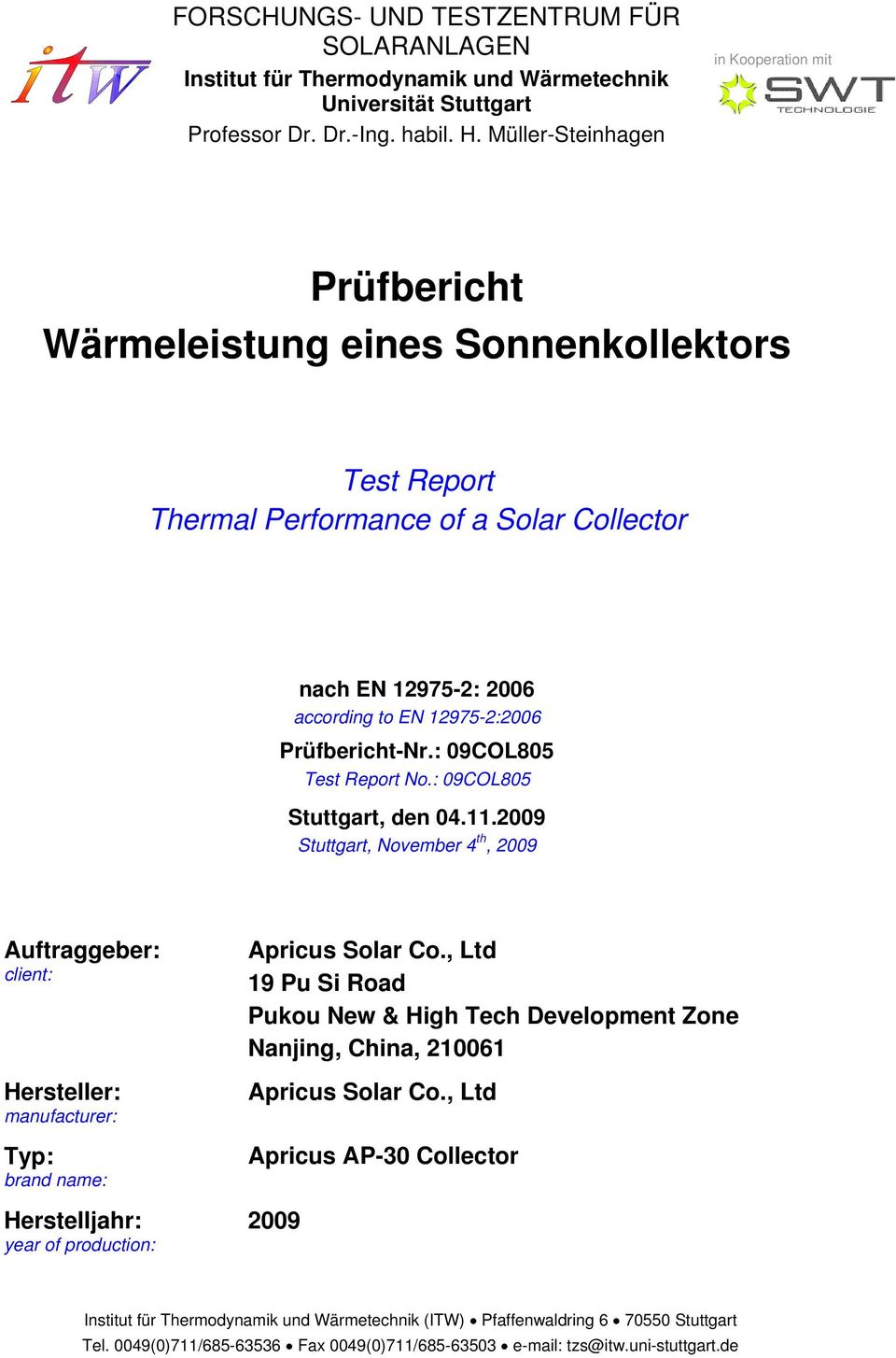 to EN 12975-2:2006 Prüfbericht-Nr.: 09COL805 Test Report No.: 09COL805 Stuttgart, den 04.11.