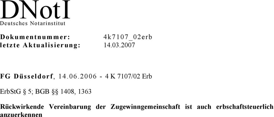 2006-4 K 7107/02 Erb ErbStG 5; BGB 1408, 1363 Rückwirkende
