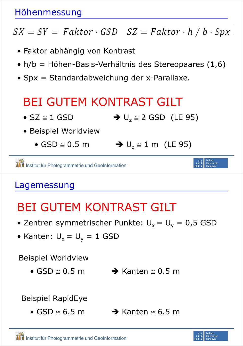 BEI GUTEM KONTRAST GILT SZ 1 GSD U z 2 GSD (LE 95) Beispiel Worldview GSD 0.