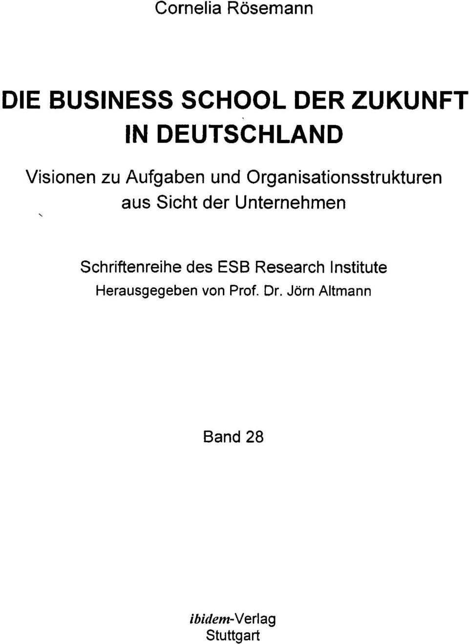 aus Sicht der Unternehmen Schriftenreihe des ESB Research