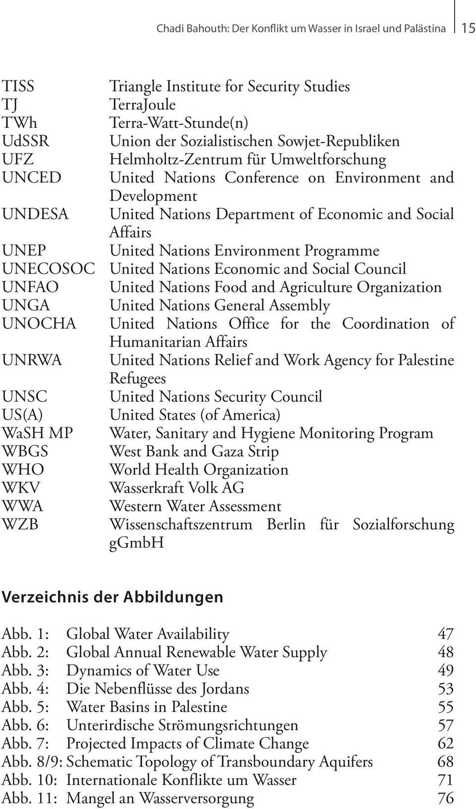Environment Programme UNECOSOC United Nations Economic and Social Council UNFAO United Nations Food and Agriculture Organization UNGA United Nations General Assembly UNOCHA United Nations Office for