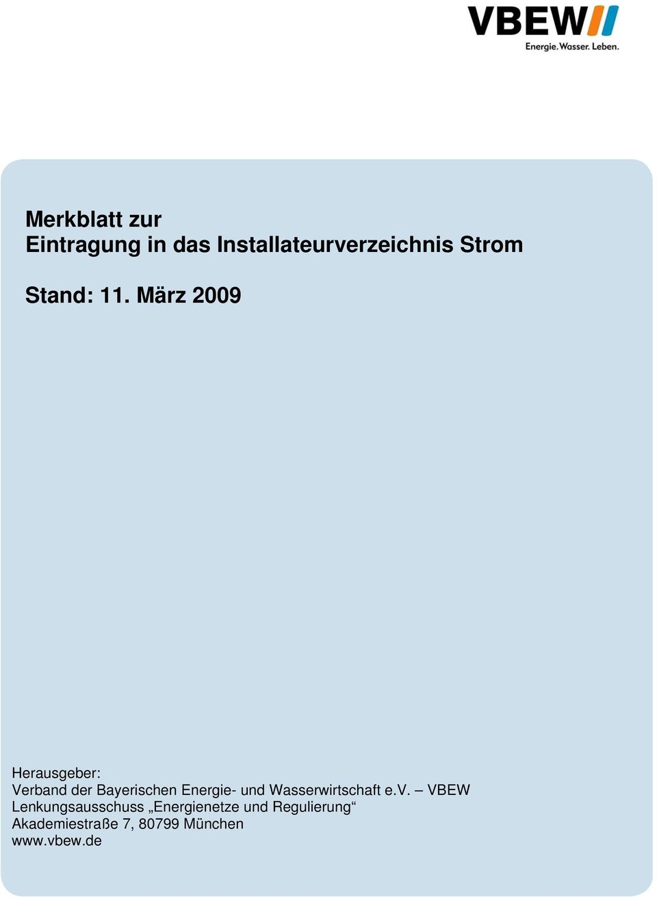 März 2009 Herausgeber: Verband der Bayerischen Energie- und
