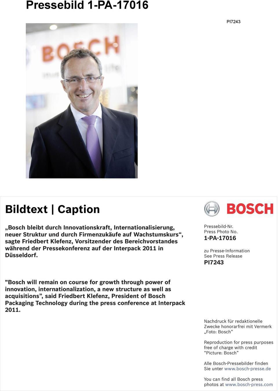 1-PA-17016 zu Presse-Information See Press Release PI7243 "Bosch will remain on course for growth through power of innovation, internationalization, a new structure as well as acquisitions, said