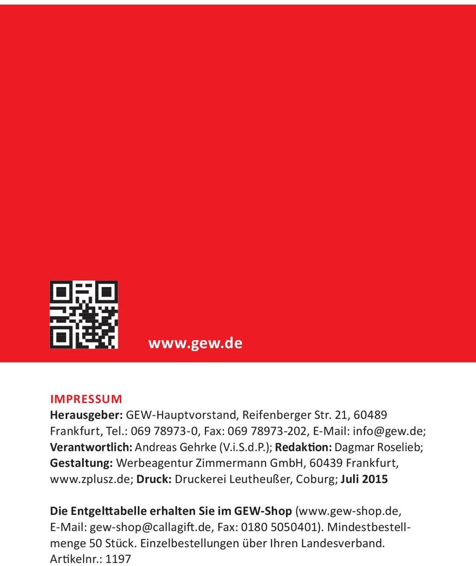 ); Redaktion: Dagmar Roselieb; Gestaltung: Werbeagentur Zimmermann GmbH, 60439 Frankfurt, www.zplusz.