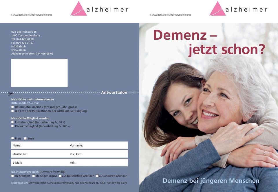 Ich möchte mehr Informationen Bitte senden Sie mir: das Bulletin «memo» (dreimal pro Jahr, gratis) die Liste der Publikationen der Alzheimervereinigung Ich möchte Mitglied werden Einzelmitglied