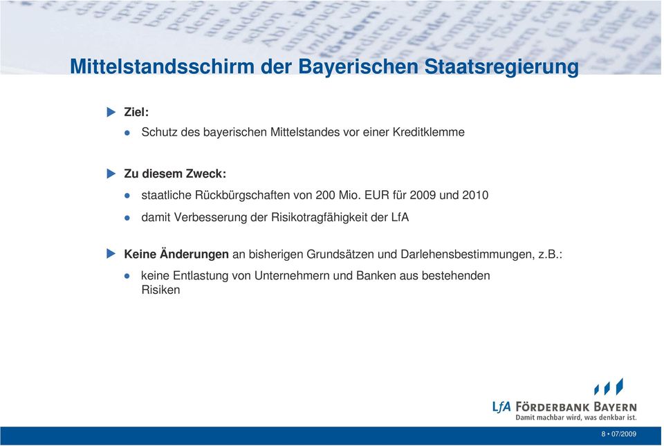 EUR für 2009 und 2010 damit Verbesserung der Risikotragfähigkeit der LfA Keine Änderungen an