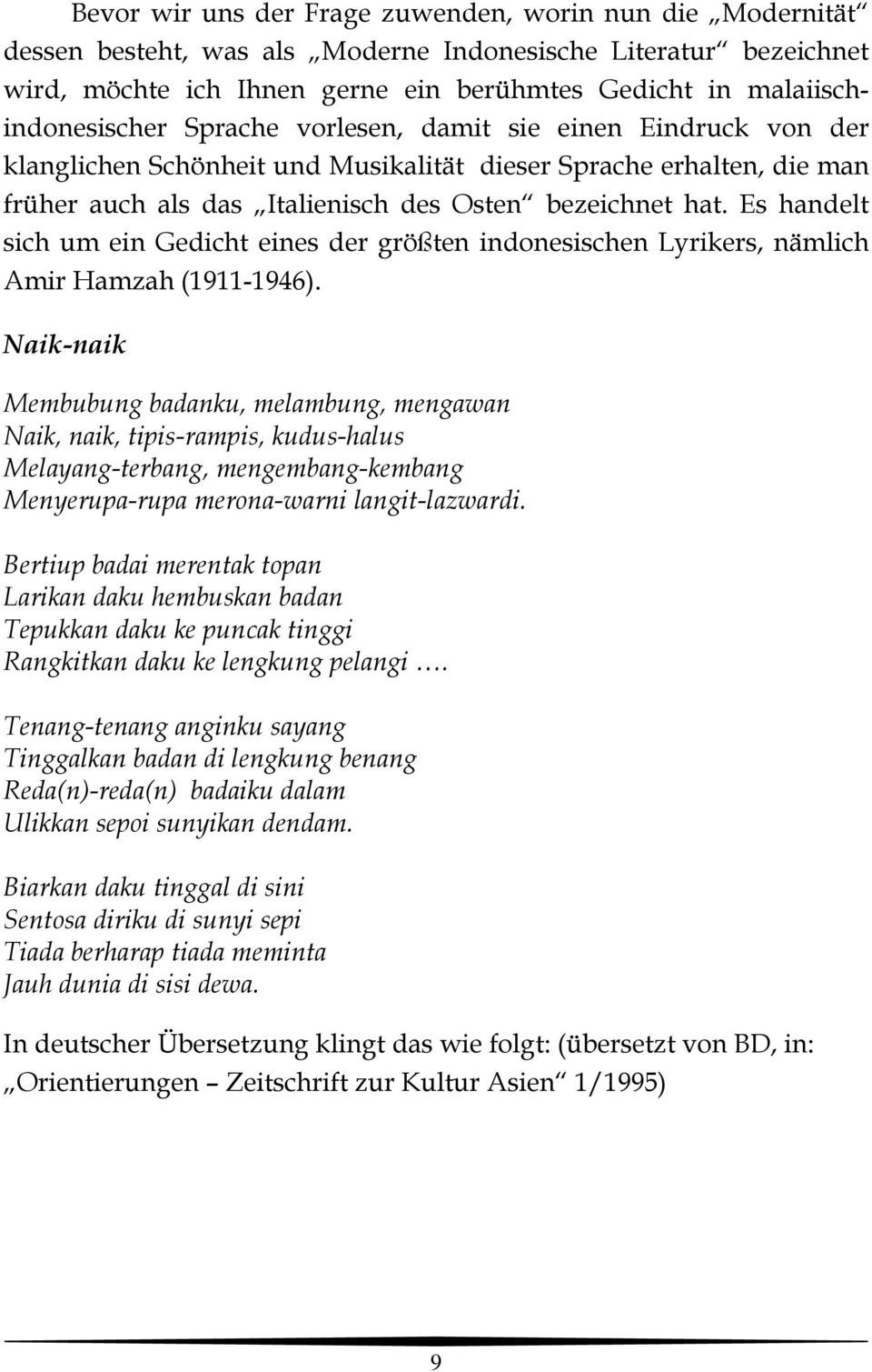 hat. Es handelt sich um ein Gedicht eines der größten indonesischen Lyrikers, nämlich Amir Hamzah (1911-1946).