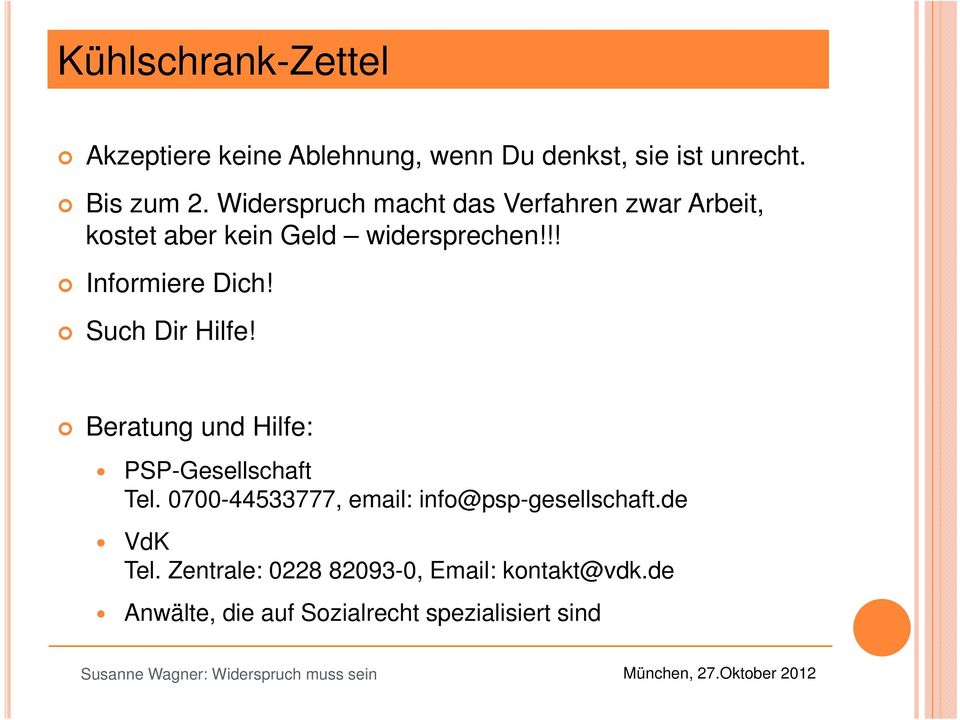 Such Dir Hilfe! Beratung und Hilfe: PSP-Gesellschaft Tel. 0700-44533777, email: info@psp-gesellschaft.