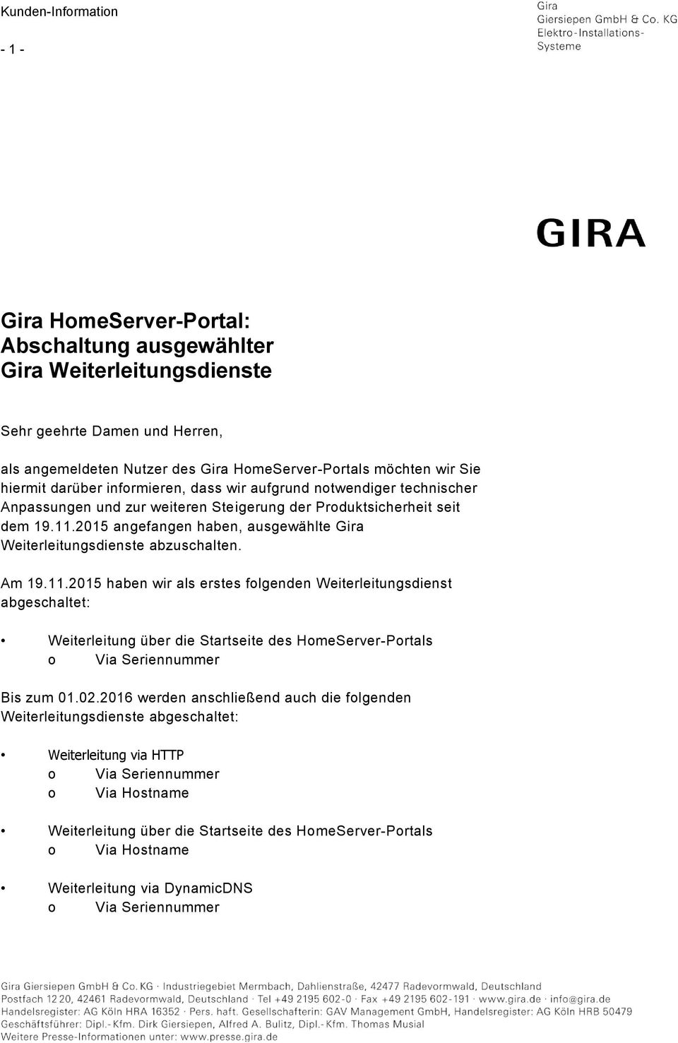 2015 angefangen haben, ausgewählte Gira Weiterleitungsdienste abzuschalten. Am 19.11.