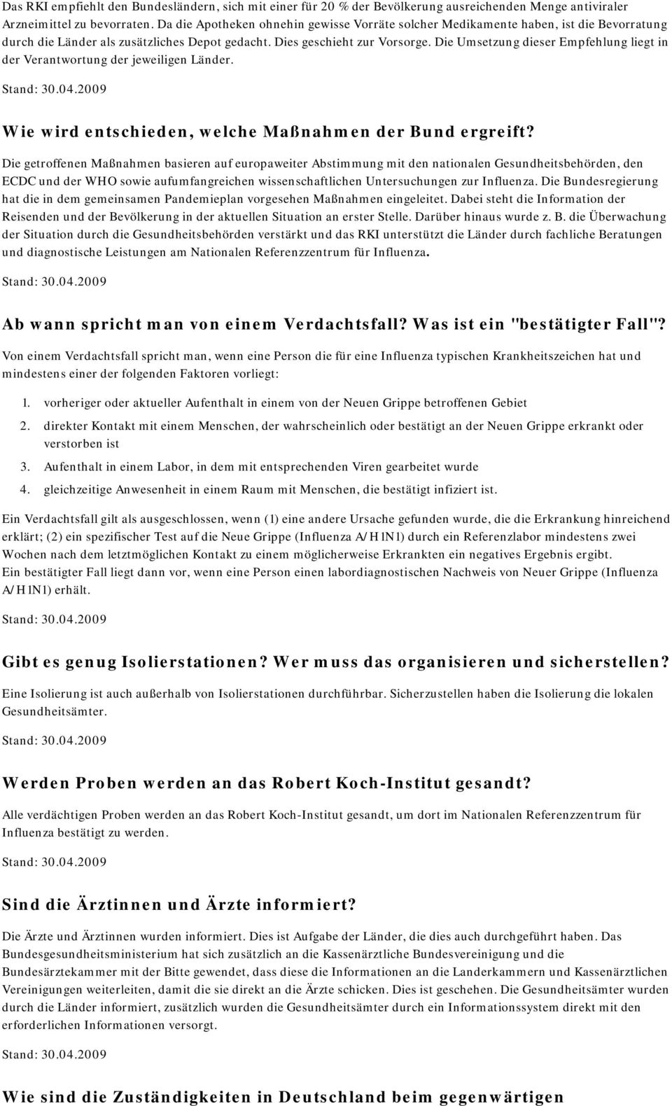 Die Umsetzung dieser Empfehlung liegt in der Verantwortung der jeweiligen Länder. Wie wird entschieden, welche Maßnahmen der Bund ergreift?