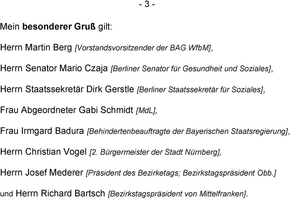 Frau Irmgard Badura [Behindertenbeauftragte der Bayerischen Staatsregierung], Herrn Christian Vogel [2.