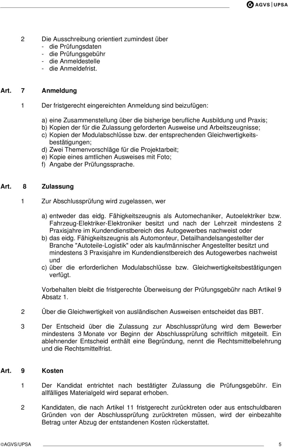 Ausweise und Arbeitszeugnisse; c) Kopien der Modulabschlüsse bzw.