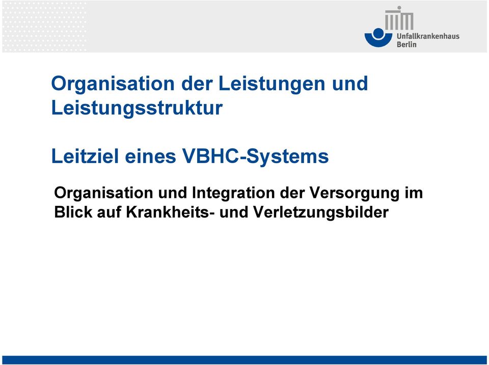 VBHC-Systems Organisation und Integration