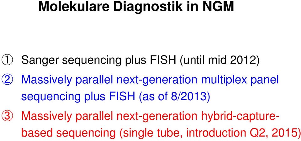 sequencing plus FISH (as of 8/2013) 3 Massively parallel