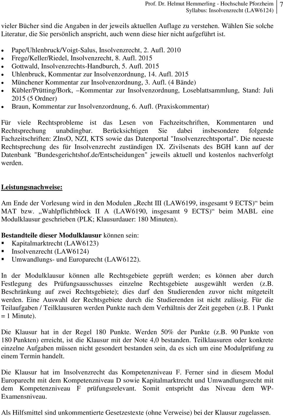Aufl. 2015 Münchener Kommentar zur Insolvenzordnung, 3. Aufl.