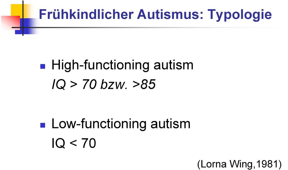 autism IQ > 70 bzw.