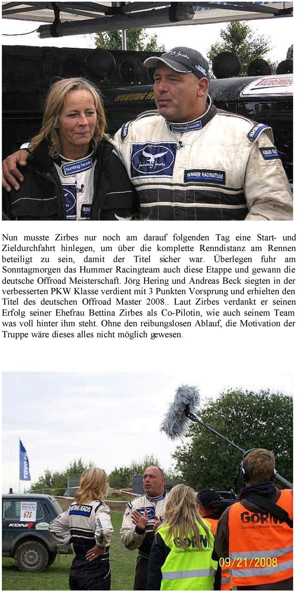 Jörg Hering und Andreas Beck siegten in der verbesserten PKW Klasse verdient mit 3 Punkten Vorsprung und erhielten den Titel des deutschen Offroad Master 2008.
